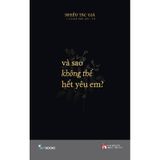 Và Sao Không Thể Hết Yêu Em? - Tặng Kèm Bookmark