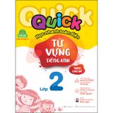 Quick Quick Học Nhanh Toàn Diện Từ Vựng Tiếng Anh Theo Chủ Đề Lớp 2 (Tái Bản)