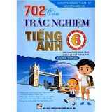 702 Câu Trắc Nghiệm Tiếng Anh Lớp 6 (Không Đáp Án)