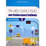 Tài Liệu Giáo Dục An Toàn Giao Thông Dành Cho Học Sinh - Lớp 5