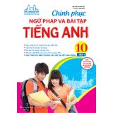 Chinh Phục Ngữ Pháp Và Bài Tập Tiếng Anh 10 - Tập 1