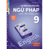 Luyện Chuyên Sâu Ngữ Pháp Và Bài Tập Tiếng Anh Lớp 9