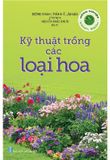 Nông Nghiệp Xanh Sạch - Kỹ Thuật Trồng Các Loại Hoa