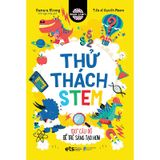 Thử Thách Stem - 100 Câu Đố Để Trẻ Sáng Tạo Hơn