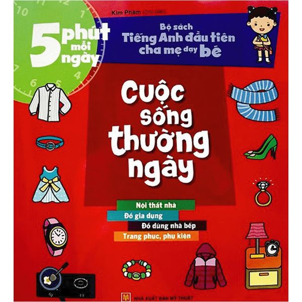 5 Phút Mỗi Ngày - Bộ Sách Tiếng Anh Đầu Tiên Cha Mẹ Dạy Bé - Cuộc Sống Thường Ngày