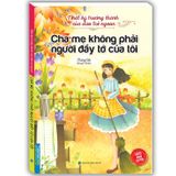 Nhật Ký Trưởng Thành Của Đứa Trẻ Ngoan Tập 1 - Cha Mẹ Không Phải Người Đầy Tớ Của Tôi