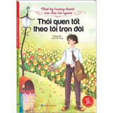 Nhật Ký Trưởng Thành Của Đứa Trẻ Ngoan Tập 9 - Thói Quen Tốt Theo Tôi Trọn Đời