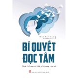 Bí Quyết Đọc Tâm - Thấu Hiểu Người Khác Chỉ Trong Giây Lát