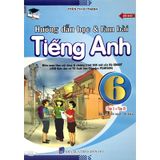 Hướng Dẫn Học Và Làm Bài Tiếng Anh Lớp 6 (Tập 1+2)