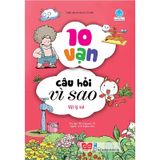 10 Vạn Câu Hỏi Vì Sao - Vật Lý Vui (Tái Bản 2018)