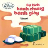 Bé Tập Kể Chuyện - Sự Tích Bánh Chưng Bánh Giầy