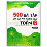 Sách - 500 Bài Tập Cơ Bản Và Nâng Cao Toán 6 - Tập 2