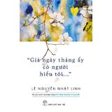 Giá Ngày Tháng Ấy Có Người Hiểu Tôi