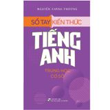 Sổ Tay Kiến Thức Tiếng Anh Trung Học Cơ Sở