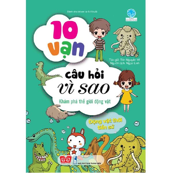 10 Vạn Câu Hỏi Vì Sao - Khám Phá Thế Giới Động Vật - Động Vật Thời Tiền Sử