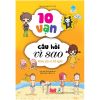 10 Vạn Câu Hỏi Vì Sao - Khám Phá Cơ Thể Người (Tái Bản 2018)