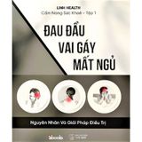 Cẩm Nang Sức Khỏe - Tập 1: Đau Đầu - Vai Gáy - Mất Ngủ