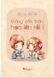 Không Cẩn Thận Hoạ Lớn Rồi