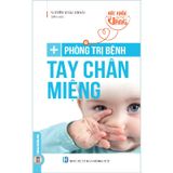 Sức Khỏe Là Vàng: Phòng Trị Bệnh Tay Chân Miệng