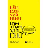 Làm Bạn Với Hình Làm Tình Với Chữ