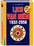 Lịch Vạn Niên 1932 - 2050 (Tái Bản)