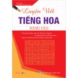 Luyện Viết Tiếng Hoa - Nâng Cao