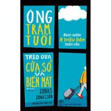 Ông Trăm Tuổi Trèo Qua Cửa Sổ Và Biến Mất