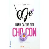 Mẹ Dành Cả Thế Giới Cho Con