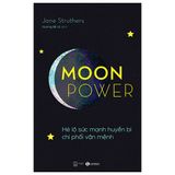 Moon Power - Hé Lộ Sức Mạnh Huyền Bí Chi Phối Vận Mệnh