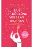 Bạn Chỉ Dốc Lòng Yêu Ba Lần Trọn Vẹn