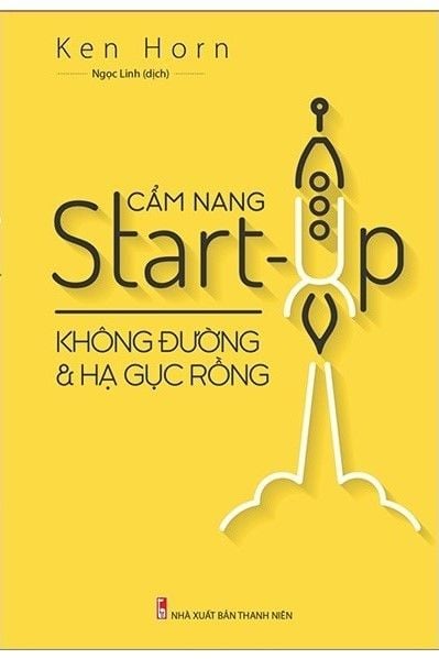 Cẩm Nang Start-Up Không Đường & Hạ Gục Rồng