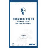 Di Sản Hồ Chí Minh - Nhân Cách Bác Hồ - Mỗi Người Có Thể Học Ở Bác Một Số Điều