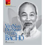 Di Sản Hồ Chí Minh - Việt Nam Đẹp Nhất Có Tên Bác Hồ