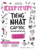 Keep It Up - Tiếng Nhật Cấp Tốc Cho Người Mới Bắt Đầu