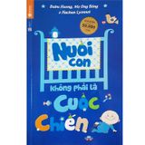 Nuôi Con Không Phải Là Cuộc Chiến