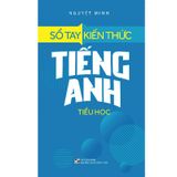 Sổ Tay Kiến Thức Tiếng Anh Tiểu Học