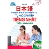 Tự Học Giao Tiếp Tiếng Nhật Thật Là Đơn Giản (Kèm CD)