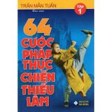 64 Cước Pháp Thực Chiến Thiếu Lâm (Tập 1)