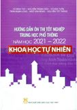 Hướng Dẫn Ôn Thi Tốt Nghiệp Trung Học Phổ Thông Môn : Khoa Học Tự Nhiên (2021 - 2022)