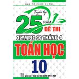 Tuyển Tập 25 Năm Đề Thi Olympic 30 Tháng 4 Toán Học Lớp 10