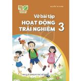 Vở Bài Tập Hoạt Động Trải Nghiệm Lớp 3 - Kết Nối Tri Thức Với Cuộc Sống