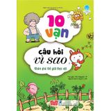 10 Vạn Câu Hỏi Vì Sao - Khám Phá Thế Giới Thực Vật (Tái Bản 2018)