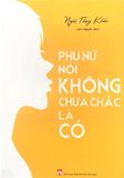 Phụ Nữ Nói Không Chưa Chắc Là Có