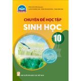 Chuyên Đề Học Tập Sinh Học Lớp 10 - Chân Trời Sáng Tạo