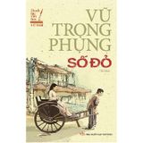 Số Đỏ - Vũ Trọng Phụng - Tái Bản 2020