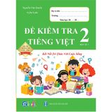 Sách - Đề Kiểm Tra Tiếng Việt Lớp 2 - Kết Nối Tri Thức Với Cuộc Sống - Học Kì 1