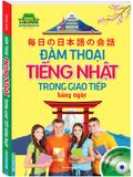 Đàm Thoại Tiếng Nhật Trong Giao Tiếp Hằng Ngày (Kèm CD)