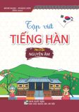 Tập viết tiếng hàn Phần Cơ Bản Nguyên Âm