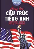 Cùng Học Cấu Trúc Tiếng Anh Trung Học Phổ Thông