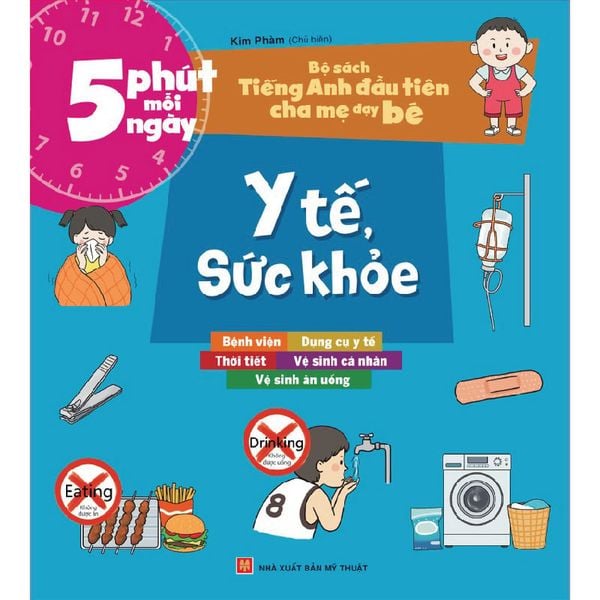 5 Phút Mỗi Ngày - Bộ Sách Tiếng Anh Đầu Tiên Cha Mẹ Dạy Bé - Y Tế, Sức Khoẻ